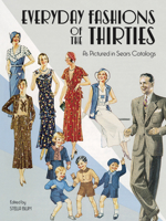 Everyday Fashions of the Thirties As Pictured in Sears Catalogs (Dover Books on Costume & Textiles) 048625108X Book Cover