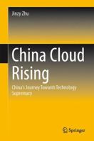 China Cloud Rising: China's Journey Towards Technology Supremacy 3642537448 Book Cover