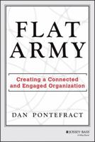 Flat Army: Creating a Connected and Engaged Organization 1118529790 Book Cover