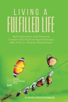 Living A Fulfilled Life: Self-Exploration and Personal Growth with Positive Psychotherapy after Prof. Dr. Nossrat Peseschkian 3910225136 Book Cover