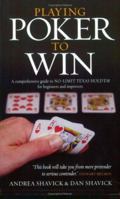 Playing Poker to Win: A Comprehensive Guide to No-Limit Texas Hold'Em for Beginners and Improvers 1845281055 Book Cover