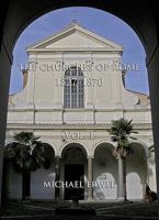 The Churches of Rome, 1527-1870: Vol. I. the Churches 1904597289 Book Cover