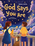 God Says You Are...: An Inspiring Christian Book for Kids 836797364X Book Cover