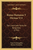 Rimas Humanas Y Divinas V11: Del Licenciado Tome De Burguillos (1792) 1166178153 Book Cover