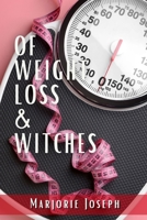 Of Weight Loss & Witches 1955368600 Book Cover