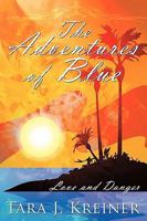 The Adventures of Blue: Love and Danger 1438985975 Book Cover