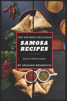Top 100 Most Delicious Samosa Recipes: Easy-to-follow recipes - A Samosa Cookbook [Books on Meat Pies, Empanadas, Calzones and Turnovers (T100MD 2) B0CNZDY5Q3 Book Cover
