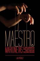 Maestro de Marionetas: El tiene cuerdas en cada aspecto de tu vida y hace que todo obre para bien 0692287337 Book Cover