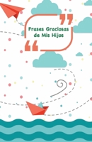 Frases Graciosas de mis hijos: Portada con barcos, aviones y mar | Apunta las frases graciosas de tus niños (Momentos inolvidables) 1985295474 Book Cover