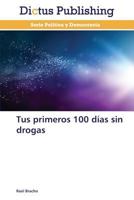 Tus Primeros 100 Dias Sin Drogas 3847388584 Book Cover