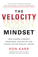 The Velocity Mindset®: How Leaders Eliminate Resistance, Gain Buy-in, and Achieve Better ResultsFaster 1645436284 Book Cover