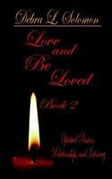 Love and Be Loved - Book 2: Spiritual Passion, Relationships, and Intimacy 1410751473 Book Cover