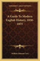 A Guide To Modern English History, 1830-1835 1345864027 Book Cover