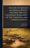 Nature studies in Australia, with a natural history calendar, summaries of the chapters and complete index 1024099113 Book Cover
