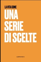 Una Serie di Scelte (Italian Edition) B0FQB31PW4 Book Cover