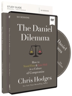 The Daniel Dilemma Study Guide with DVD: How to Stand Firm and Love Well in a Culture of Compromise 0310088607 Book Cover