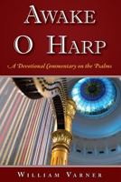 Awake O Harp: A Devotional Commentary on the Psalms 154874378X Book Cover