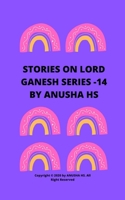 Stories on lord Ganesh series - 14: From various sources of Ganesh Purana Paperback B086FKDL5Z Book Cover