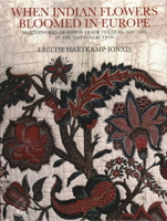 When Indian Flowers Bloomed in Europe: Masterworks of Indian Trade Textiles, 1600-1780, in the Tapi Collection 9391125174 Book Cover