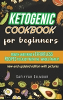 Ketogenic Cookbook for Beginners: Mouth-watering & Effortless Recipes to Enjoy With the Whole Family! 1802322515 Book Cover