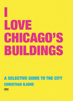 I Love Chicago Buildings 1954081693 Book Cover