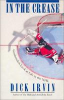 In the Crease: Goaltenders Look at Life in the NHL 0771043627 Book Cover