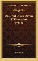 Du Droit Et Du Devoir D'Education (1912) 1161142584 Book Cover