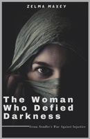 The Woman Who Defied Darkness: Irena Sendler's War Against Injustice B0FR23ZSJL Book Cover
