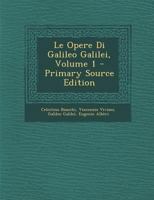 Le Opere Di Galileo Galilei; Volume 1 1017383146 Book Cover