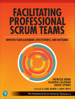 Facilitating Professional Scrum Teams: Improve Team Alignment, Effectiveness, and Productivity 0138196141 Book Cover