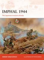 Imphal 1944: The Japanese Invasion of India 1472820150 Book Cover