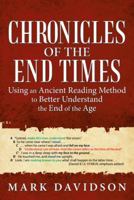 Chronicles of the End Times: Using an Ancient Reading Method to Better Understand the End of the Age 1973635089 Book Cover
