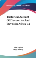 Historical Account Of Discoveries And Travels In Africa V2 1163307270 Book Cover