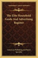 The Elite Household Guide and Advertising Register 1162802782 Book Cover