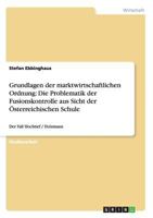 Grundlagen der marktwirtschaftlichen Ordnung: Die Problematik der Fusionskontrolle aus Sicht der Österreichischen Schule:Der Fall Hochtief / Holzmann 364038086X Book Cover