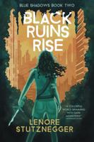 Black Ruins Rise (Blue Shadows Trilogy) 195349188X Book Cover