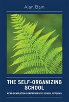 The Self-Organizing School: Next-Generation Comprehensive School Reforms 1578866022 Book Cover