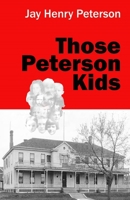 Those Peterson Kids B09HJ87GRD Book Cover