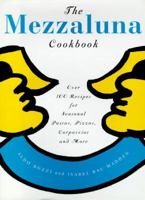 The Mezzaluna Cookbook: The Famed Restaurant's Best-Loved Recipes for Seasonal Pastas 0517701812 Book Cover