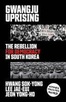 Gwangju Uprising: The Rebellion for Democracy in South Korea 1788737148 Book Cover