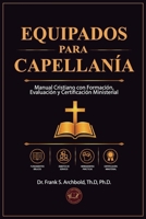 Equipados para Capellanía: Manual Cristiano con Formación, Evaluación y Certificación Ministerial (Spanish Edition) 1971265373 Book Cover