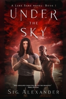 Under the Sky (Luke Sanz) B0D2VNNK1C Book Cover