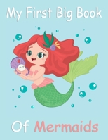 My First Big Book Of Mermaids: Children's Activity & coloring Books For Boy & girl,Dot to Dot,Match the Halves,Crossword,color by number,tracing lines ... toddlers & preschoolers Who Loves mermaids B087SFGFB7 Book Cover