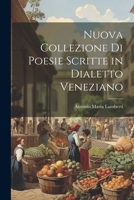 Nuova Collezione Di Poesie Scritte in Dialetto Veneziano 1022854186 Book Cover