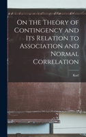 On the Theory of Contingency and its Relation to Association and Normal Correlation 1018106685 Book Cover