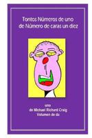 Tontos Numeros de Uno de Numero de Caras Un Diez Diez: Uno de Michael Richard Craig Volumen de Da 148111283X Book Cover