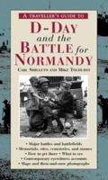 A Traveler's Guide to D-Day and the Battle for Normandy 1566565553 Book Cover