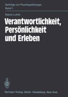 Verantwortlichkeit, Personlichkeit Und Erleben: Eine Psychiatrische Untersuchung 3540110399 Book Cover