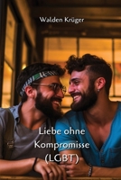 Liebe ohne Kompromisse (LGBT) (German Edition) 9981273228 Book Cover