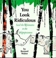 You Look Ridiculous, Said the Rhinoceros to the Hippopotamus 0395280079 Book Cover